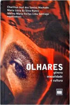 Olhares - Genero Sexualidade E Cultura