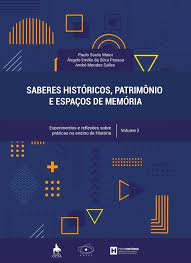 Saberes Historicos Patrimonio E Espacos De Memoria