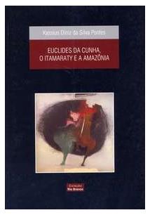Euclides da Cunha o Itamaraty e a Amazônia