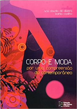 Corpo E Moda - Por Uma Compreensao Do Contemporaneo