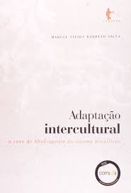 Adaptacao Intercultural - O Caso De Shakespeare No Cinema Brasileiro