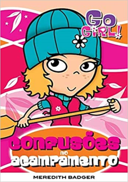 Go Girl- Confusoes No Acampamento