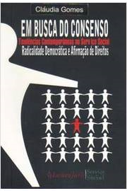 Em Busca Do Consenso Tendencias Contemporaneas No Servico Social Radicalidade Democratica E Afirmacao De Direitos