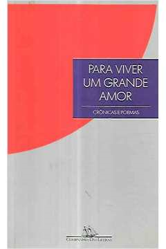 Para Viver Um Grande Amor - Cronicas E Poemas