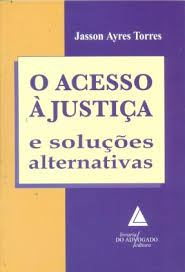 O Acesso A Justica E Solucoes Alternativas