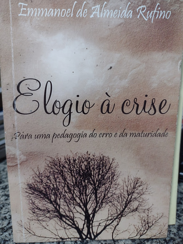 Elogio A Crise - Para Uma Pedagogia O Erro E Da Maturidade