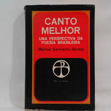 Canto Melhor  Uma Perspectiva Da Poesia Brasileira