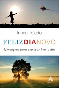 Feliz Dia Novo - Mensagens Para Comecar Bem O Dia