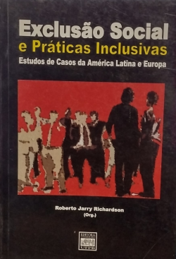 Exclusao Social E Praticas Inclusivas - Estudos De Casos Da America Latina E Europa
