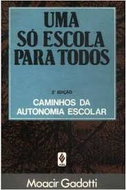 Uma So Escola Para Todos - Caminhos Da Autonomia Escolar