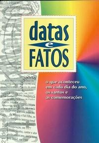 Datas E Fatos - O Que Aconteceu Em Cada Dia Do Ano Os Santos E As Comemoracoes