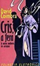Cris, A Fera E Outras Mulheres De Arrepiar