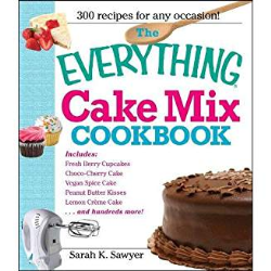 The Everything Cake Mix Cookbook