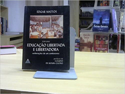 Educacao Libertada E Libertadora - Verberacoes De Um Combatente