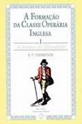 A Formacao Da Classe Operaria Inglesa  - A Arvore Da Liberdade V. 01