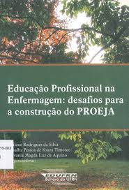 Educacao Profissional Na Enfermagem - Desafios Para A Construcao Do Proeja