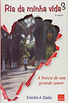 Ria Da Minha Vida - V. 03 - A Busca De Um Grande Amor