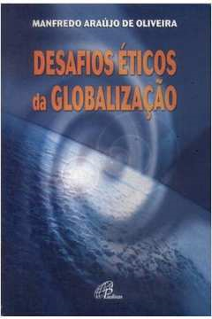 Desafios Eticos Da Globalizacao