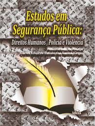 Estudos Em Seguranca Publica - Direitos Humanos Policia E Violencia