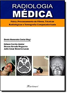 Radiologia Medica - Fisica Processamento De Filmes Tecnicas Radiologicas E Tomografia Computadorizada