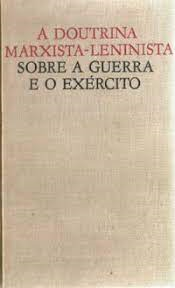 A Doutrina Marxista Leninista Sobre A Guerra E O Exercito