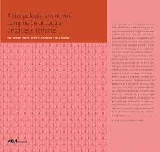 antropologia em novos campos de atuação - debates e tensões