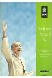 Dom Helder - O Artesao Da Paz