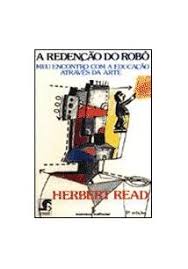 Redencao Do Robo - Meu Encontro Com A Educacao Atraves Da Arte