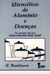 Utensilios De Aluminio E Doencas - O Perigo Do Uso Indiscriminado Desse Metal