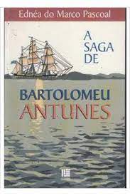 A Saga de Bartolomeu Antunes