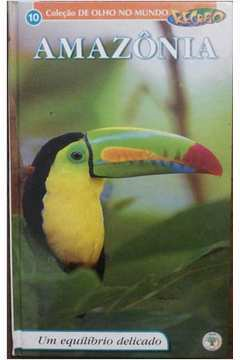 Amazonia Um Equilibrio Delicado