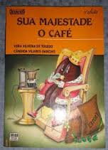 Sua Majestade O Cafe