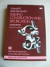 Manual Of British Standards In Building Construction And Specification