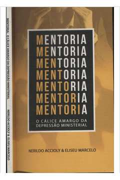 Mentoria - O Calice Amargo Da Depressao Ministerial
