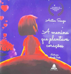 A Menina Que Plantava Coracoes