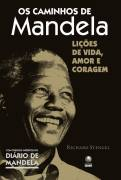 Os Caminhos De Mandela - Licoes De Vida Amor E Coragem