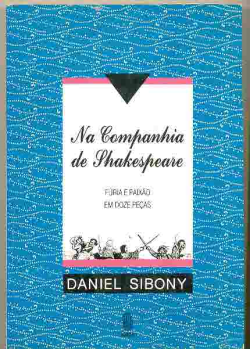 Na Companhia De Shakespeare - Furia E Paixao Em Doze Pecas