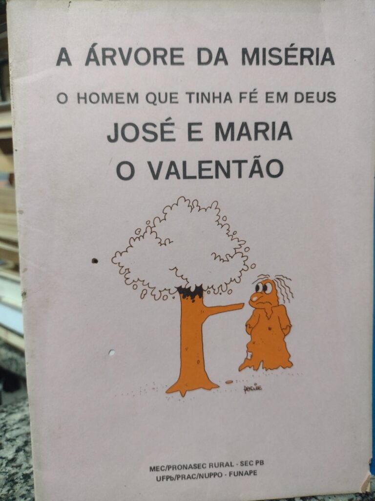 Arvore Da Miseria O Homem Que Tinha Fe Em Deus Jose E Maria O Valentao