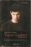 Taylor Lautner - Biografia Nao Autorizada