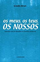 Os Meus Os Teus Os Nossos - Lidando Com Os Desafios Da Familia Moderna