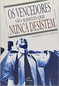 Os Vencedores Sao Aqueles Que Nunca Desistem