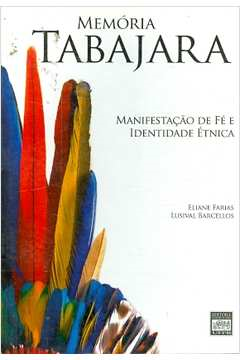 Memoria Tabajara - Manifestacao De Fe E Identidade Etnica