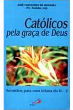 Catolicos Pela Graca De Deus - Subsidios Para Uma Leitura