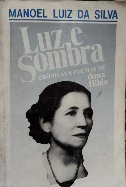 Luz E Sombra - Cronicas E Poemas De Dona Hilda