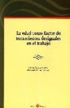 La Edad Como Factor De Tratamientos Desiguales En El Trabajo
