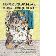 Educacao Literaria - Infancia, Mediacao E Praticas Escolares (f-984/10)