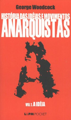Historia Das Ideias E Movimentos Anarquistas - A Ideia V.01