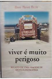 Viver E Muito Perigoso