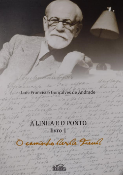 A Linha E O Ponto - O Caminho Desde Freud Livro 01
