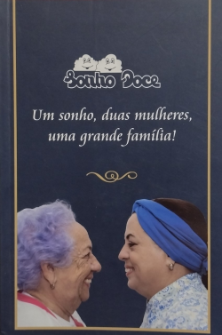Sonho Doce - Um Sonho Duas Mulheres Uma Grande Familia